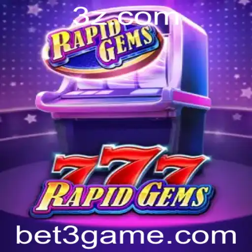 bet3 - Descubra o Fascinante Mundo de RapidGems777: Um Jogo de Azar Empolgante